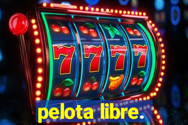 pelota libre.